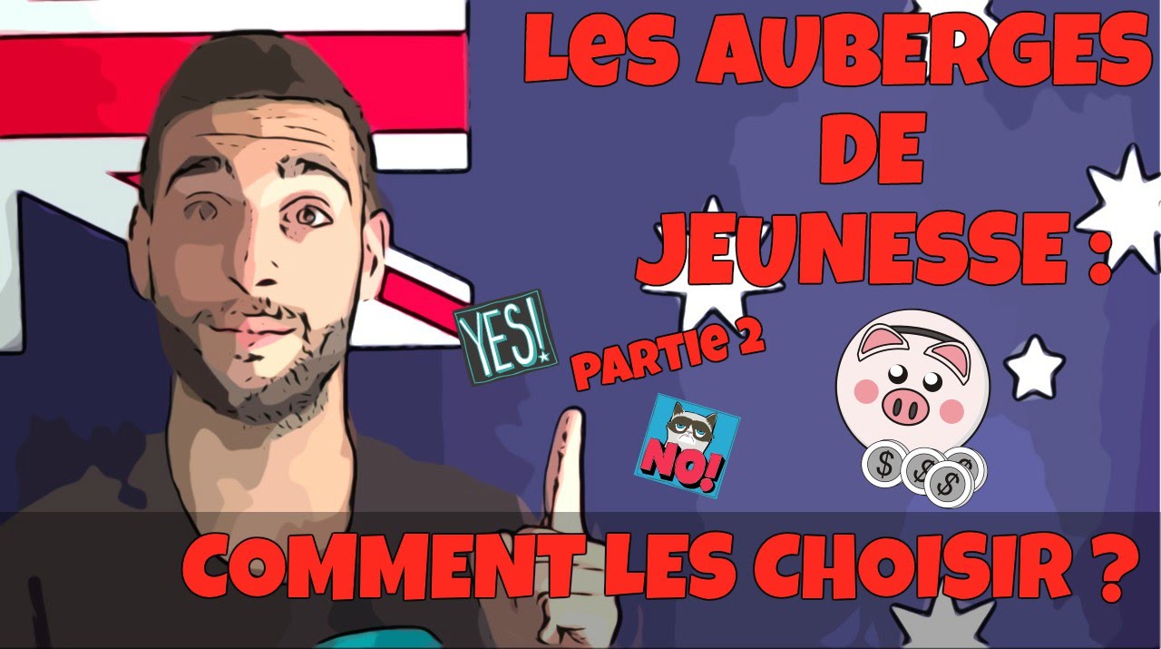 Les Auberges de Jeunesse (Partie 2) : Comment les choisir ?