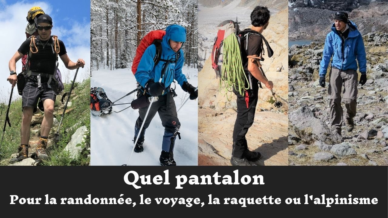 Quel pantalon choisir pour la randonnée, le trekking, le voyage ou l'alpinisme?