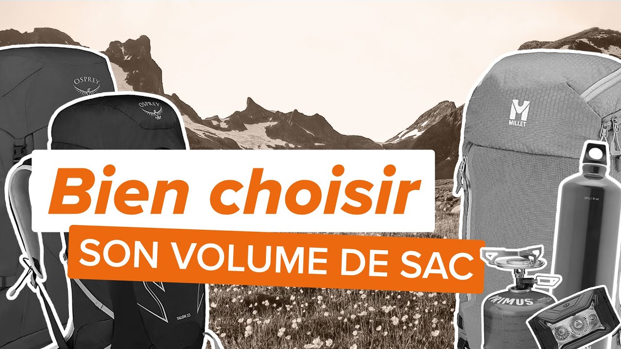 🎒 RANDONNÉE & TREK : QUEL VOLUME DE SAC CHOISIR ? [Guide Complet]