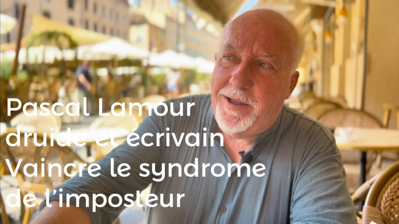 Pascal Lamour, écrivain et druide. Vaincre le syndrome de l’imposteur