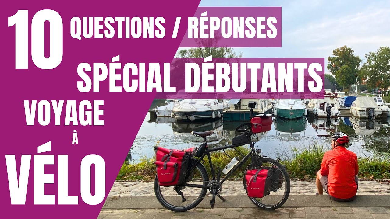 Voyage à vélo : les 10 questions que tout débutant se pose (et leurs réponses !)